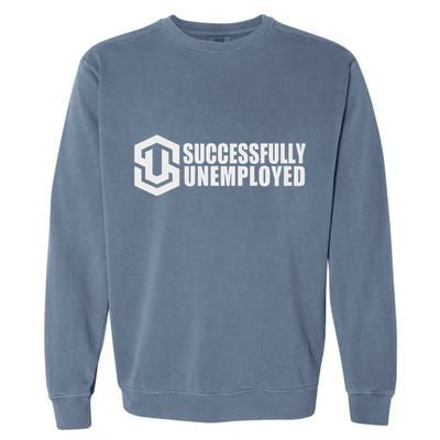 To Be Successfully Unemployed Is Awesome! Premium Garment-Dyed Sweatshirt