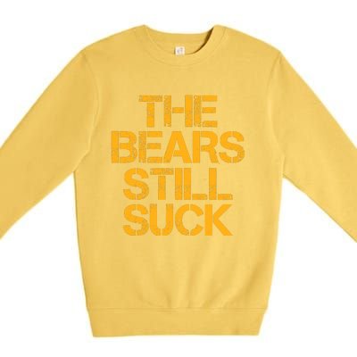 The Bears Still Suck Green Bay Premium Crewneck Sweatshirt