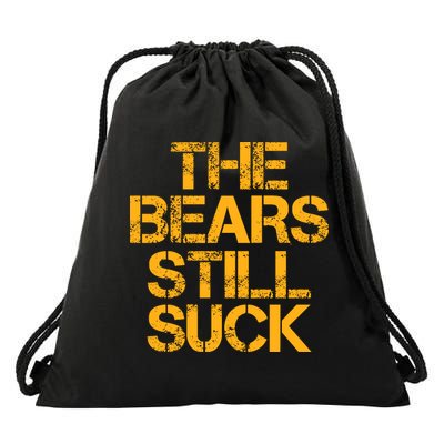 The Bears Still Suck Green Bay Drawstring Bag