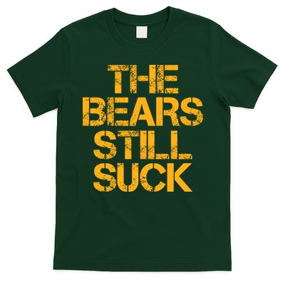 The Bears Still Suck Green Bay T-Shirt
