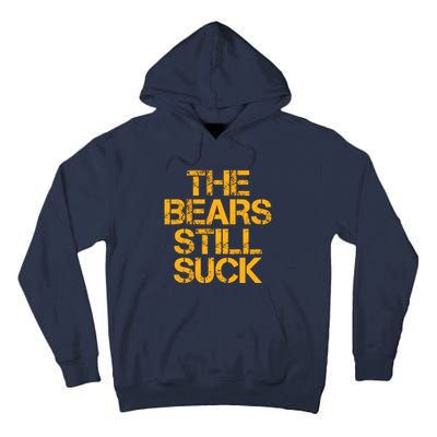 The Bears Still Suck Green Bay Tall Hoodie