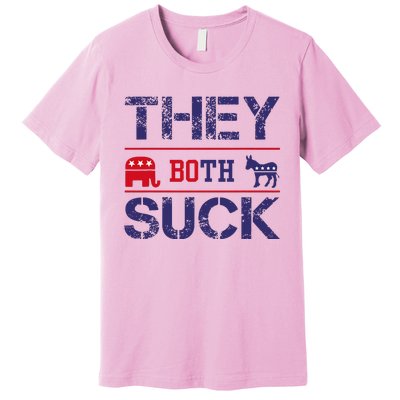 They Both Suck Anti Political Premium T-Shirt