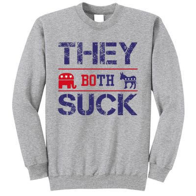 They Both Suck Anti Political Tall Sweatshirt