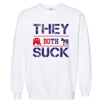 They Both Suck Anti Political Garment-Dyed Sweatshirt