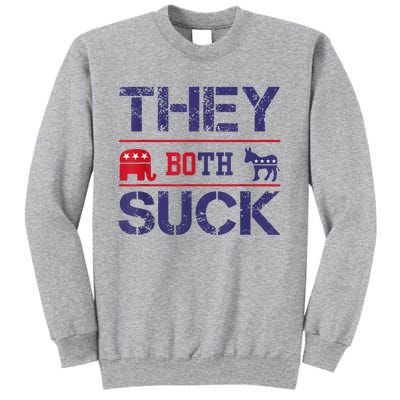 They Both Suck Funny Anti Political Party Libertarian Tall Sweatshirt