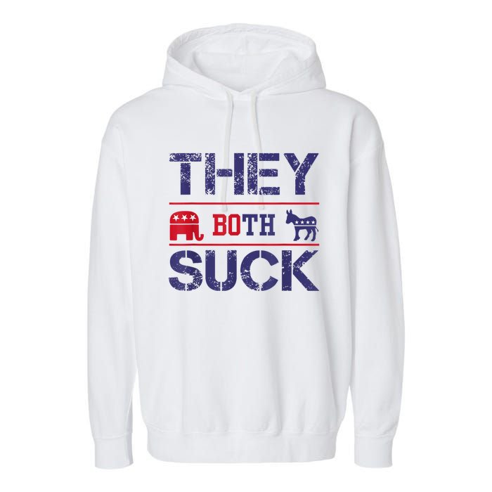 They Both Suck Funny Anti Political Party Libertarian Garment-Dyed Fleece Hoodie