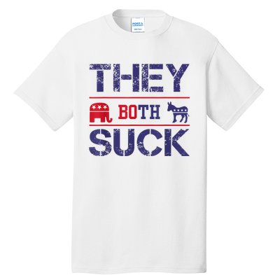 They Both Suck Funny Anti Political Party Libertarian Tall T-Shirt