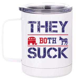 They Both Suck Funny Anti Political Party Libertarian 12 oz Stainless Steel Tumbler Cup