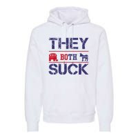 They Both Suck Funny Anti Political Party Libertarian Premium Hoodie