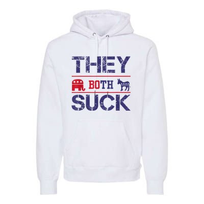 They Both Suck Funny Anti Political Party Libertarian Premium Hoodie