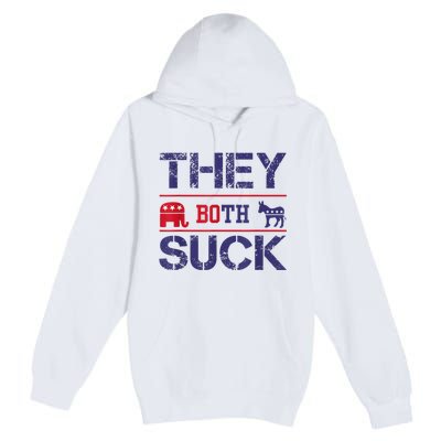 They Both Suck Funny Anti Political Party Libertarian Premium Pullover Hoodie