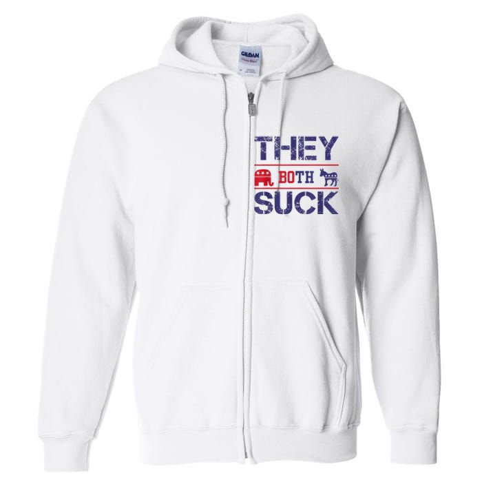 They Both Suck Funny Anti Political Party Libertarian Full Zip Hoodie