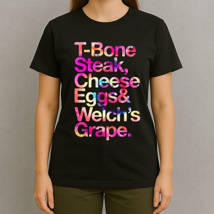 T Bone Steak Cheese Eggs WelchS Grape T-Shirt