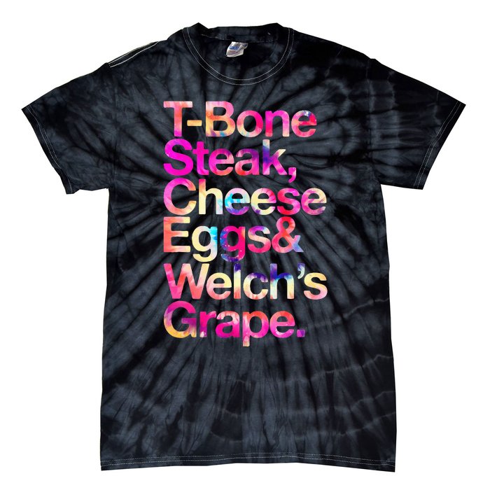 T Bone Steak Cheese Eggs WelchS Grape Tie-Dye T-Shirt