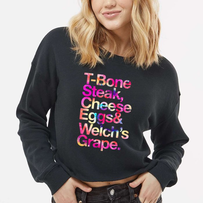 T Bone Steak Cheese Eggs WelchS Grape Cropped Pullover Crew