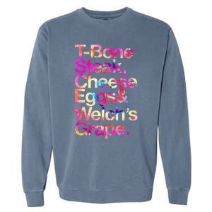 T Bone Steak Cheese Eggs WelchS Grape Garment-Dyed Sweatshirt