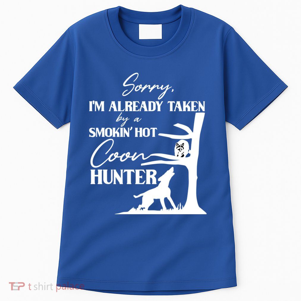 Taken By Smoking Hot Coon Hunter Funny Raccoon Hunting Lover Gift Tall T-Shirt