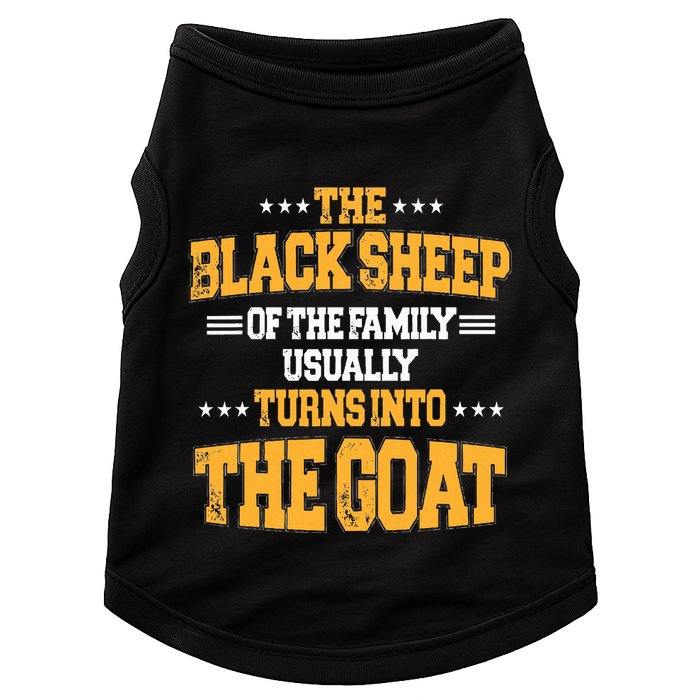The Black S.H.E.E.P Of The Family Usually Turns Into The Goat Doggie Tank