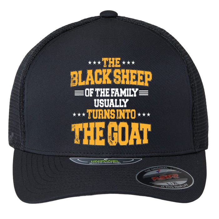 The Black S.H.E.E.P Of The Family Usually Turns Into The Goat Flexfit Unipanel Trucker Cap