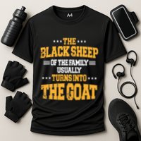 The Black S.H.E.E.P Of The Family Usually Turns Into The Goat Performance Shirt