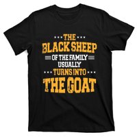 The Black S.H.E.E.P Of The Family Usually Turns Into The Goat T-Shirt