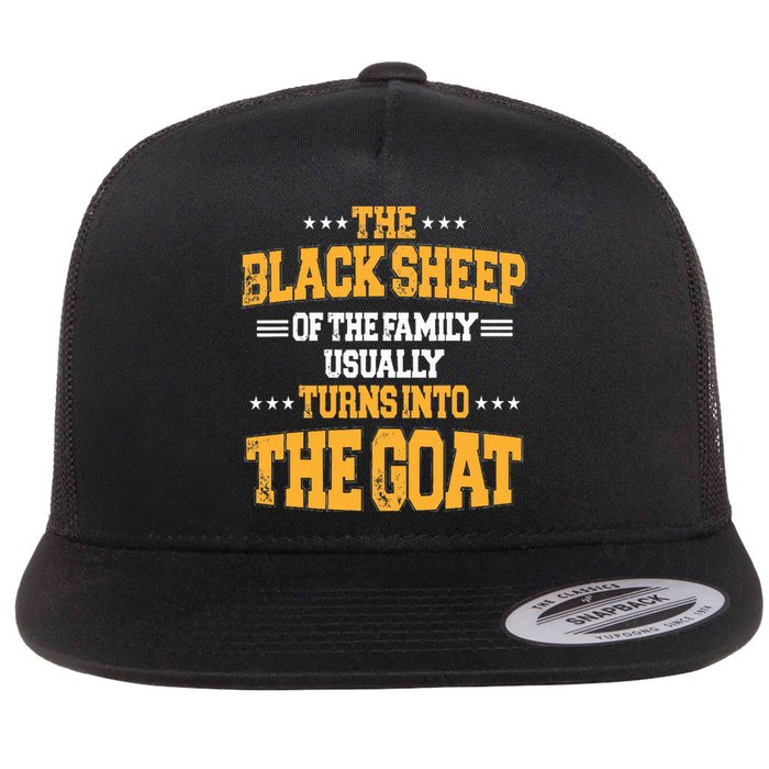 The Black S.H.E.E.P Of The Family Usually Turns Into The Goat Flat Bill Trucker Hat