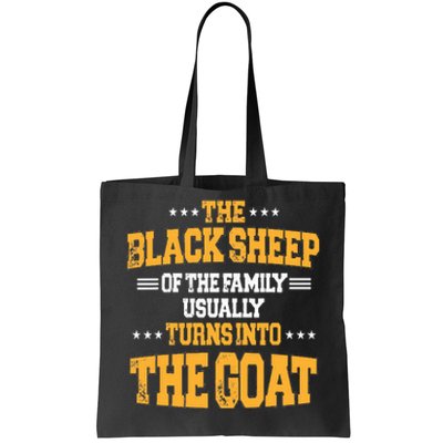 The Black S.H.E.E.P Of The Family Usually Turns Into The Goat Tote Bag