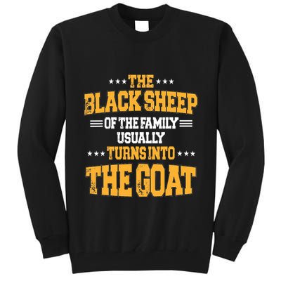 The Black S.H.E.E.P Of The Family Usually Turns Into The Goat Tall Sweatshirt