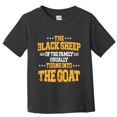 The Black S.H.E.E.P Of The Family Usually Turns Into The Goat Toddler T-Shirt