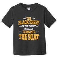 The Black S.H.E.E.P Of The Family Usually Turns Into The Goat Toddler T-Shirt