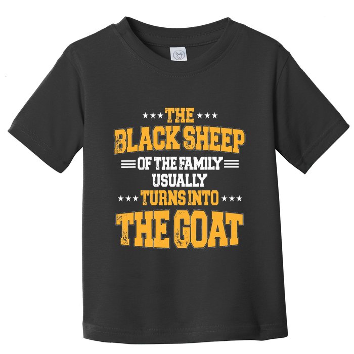 The Black S.H.E.E.P Of The Family Usually Turns Into The Goat Toddler T-Shirt