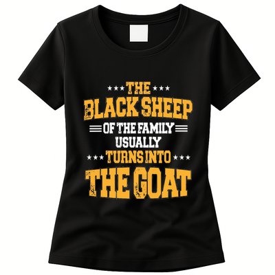 The Black S.H.E.E.P Of The Family Usually Turns Into The Goat Womens T-Shirt