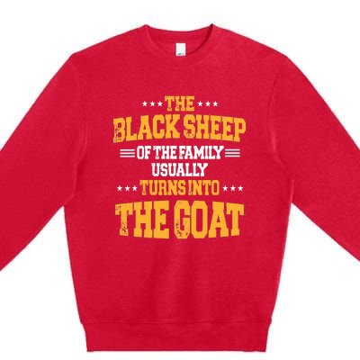 The Black S.H.E.E.P Of The Family Usually Turns Into The Goat Premium Crewneck Sweatshirt