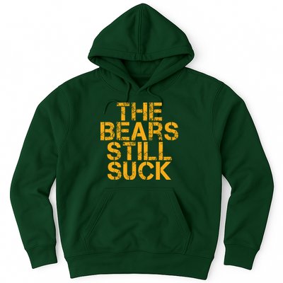 The Bears Still Suck Green Bay TShirt Hoodie