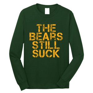 The Bears Still Suck Green Bay TShirt Long Sleeve Shirt