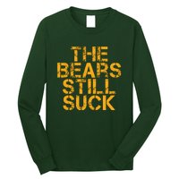 The Bears Still Suck Green Bay TShirt Long Sleeve Shirt