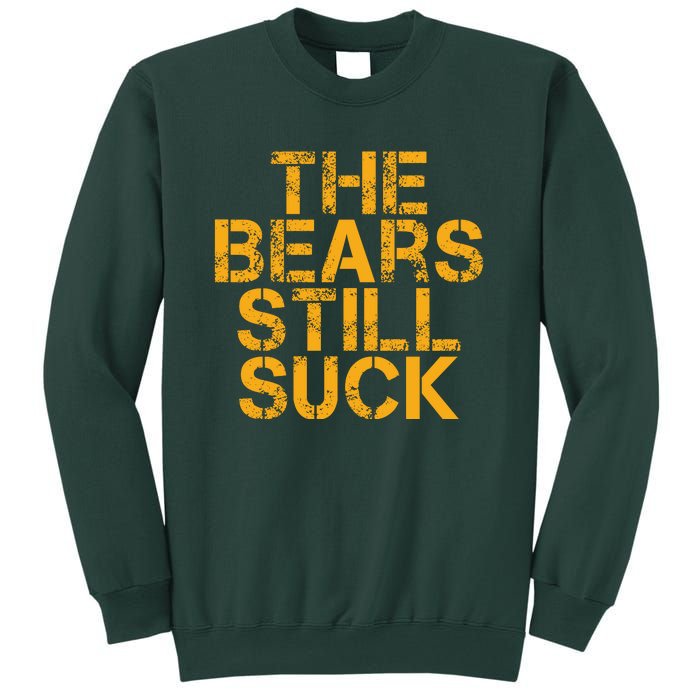 The Bears Still Suck Green Bay TShirt Sweatshirt