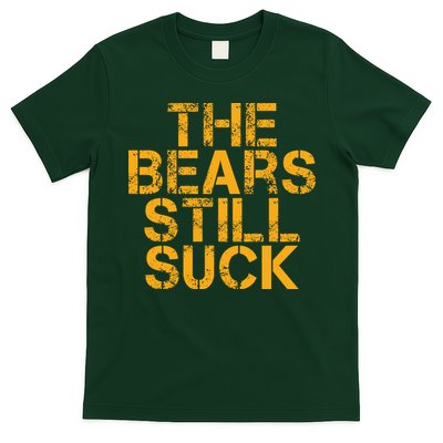The Bears Still Suck Green Bay TShirt T-Shirt