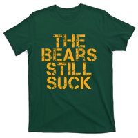 The Bears Still Suck Green Bay TShirt T-Shirt