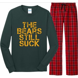 The Bears Still Suck Green Bay TShirt Long Sleeve Pajama Set