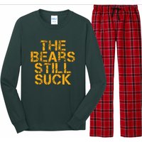 The Bears Still Suck Green Bay TShirt Long Sleeve Pajama Set