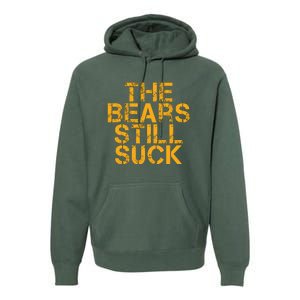 The Bears Still Suck Green Bay TShirt Premium Hoodie