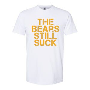 The Bears Still Suck Green Bay TShirt Softstyle CVC T-Shirt