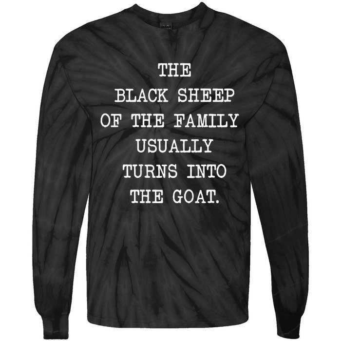 The Black S.H.E.E.P. Of The Family Usually Turns Into The Goat Tie-Dye Long Sleeve Shirt