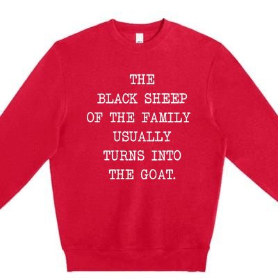 The Black S.H.E.E.P. Of The Family Usually Turns Into The Goat Premium Crewneck Sweatshirt