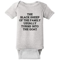 The Black Shep Of The Family Usually Turns Into The Goat Baby Bodysuit