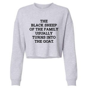 The Black Shep Of The Family Usually Turns Into The Goat Cropped Pullover Crew