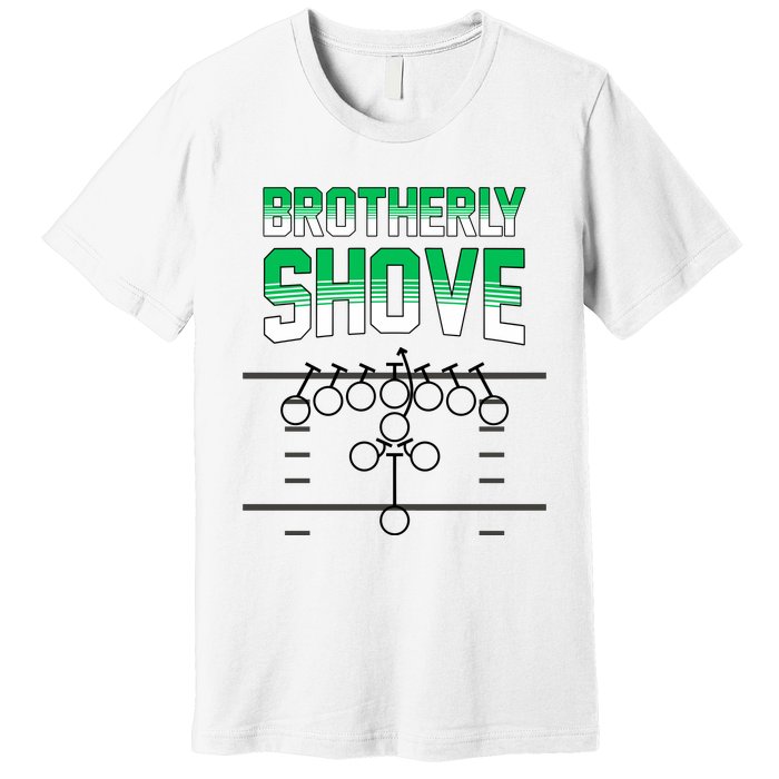 The Brotherly Shove Philadelphia Eagle Football Premium T-Shirt