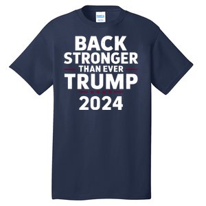 Trump Back Stronger Than Ever Tall T-Shirt