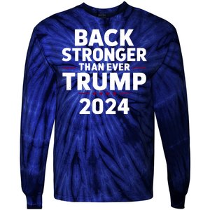 Trump Back Stronger Than Ever Tie-Dye Long Sleeve Shirt